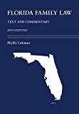 Florida Family Law Text and Commentary, 2019 Statutes  9781531017996 Front Cover