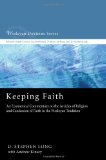 Keeping Faith An Ecumenical Commentary on the Articles of Religion and Confession of Faith in the Wesleyan Tradition 2012 9781610978996 Front Cover