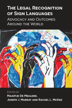 Legal Recognition of Sign Languages Advocacy and Outcomes Around the World 2019 9781788923996 Front Cover