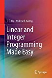 Linear and Integer Programming Made Easy  9783319239996 Front Cover