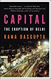 Capital The Eruption of Delhi 2015 9780143126997 Front Cover