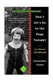 Don't Let's Go to the Dogs Tonight An African Childhood 2003 9780375758997 Front Cover