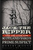 Jack the Ripper and the Case for Scotland Yard's Prime Suspect 2011 9780470938997 Front Cover