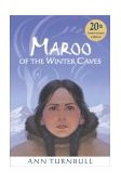 Maroo of the Winter Caves A Winter and Holiday Book for Kids 20th 2004 9780618442997 Front Cover
