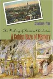 Golden Haze of Memory The Making of Historic Charleston cover art