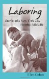Laboring: Stories of a New York City Hospital Midwife  cover art