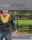 Anger Workbook for Teens Activities to Help You Deal with Anger and Frustration 2009 9781572246997 Front Cover