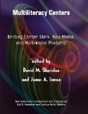Multiliteracy Centers Writing Center Work, New Media, and Multimodal Rhetoric (New Dimensions in Computers and Composition) cover art