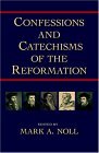 Confessions and Catechisms of the Reformation 1st 1997 Reprint  9781573830997 Front Cover