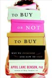 To Buy or Not to Buy Why We Overshop and How to Stop 2008 9781590305997 Front Cover
