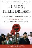 Union of Their Dreams Power, Hope, and Struggle in Cesar Chavez's Farm Worker Movement cover art