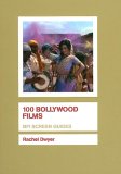 100 Bollywood Films 2006 9781844570997 Front Cover