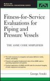 Fitness-For-Service Evaluations for Piping and Pressure Vessels ASME Code Simplified 2005 9780071453998 Front Cover