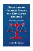 Essentials of Criminal Justice and Criminology Research Explanations and Exercises cover art
