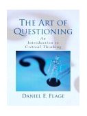 Art of Questioning An Introduction to Critical Thinking cover art