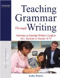 Teaching Grammar Through Writing Activities to Develop Writer&#39;s Craft in ALL Students in Grades 4-12