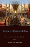 Closing the Opportunity Gap What America Must Do to Give Every Child an Even Chance