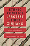 Ethnic Conflict and Protest in Tibet and Xinjiang Unrest in China's West  9780231169998 Front Cover