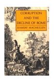 Corruption and the Decline of Rome  cover art