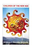 Children of the New Age A History of Spiritual Practices  9780415242998 Front Cover