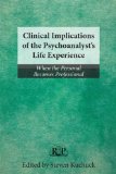 Clinical Implications of the Psychoanalyst's Life Experience When the Personal Becomes Professional  9780415507998 Front Cover