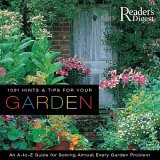 1001 Hints and Tips for Your Garden An A-to-Z Guide for Solving Almost Every Garden Problem 2006 9780762106998 Front Cover