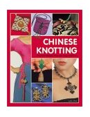 Chinese Knotting Creative Designs That Are Easy and Fun! 2003 9780804833998 Front Cover