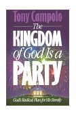 Kingdom of God Is a Party God's Radical Plan for His Family 1992 9780849933998 Front Cover