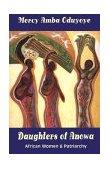 Daughters of Anowa African Women and Patriarchy cover art