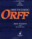 Discovering ORFF A Curriculum for Music Teachers