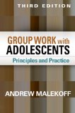 Group Work with Adolescents Principles and Practice cover art