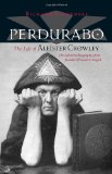 Perdurabo, Revised and Expanded Edition The Life of Aleister Crowley 2010 9781556438998 Front Cover
