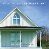 At Home in the Heartland Midwestern Domestic Architecture 2007 9781586857998 Front Cover