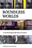Boundless Worlds An Anthropological Approach to Movement 2010 9781845451998 Front Cover