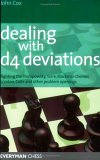 Dealing with D4 Deviations Fighting the Trompowsky, Torre, Blackmar-Diemer, Stonewall, Colle and Other Problem Openings 2005 9781857443998 Front Cover