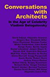 Conversations with Architects In the Age of Celebrity 2015 9783869222998 Front Cover