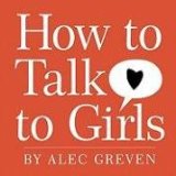 How to Talk to Girls 2008 9780061709999 Front Cover