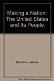 Making a Nation The United States and Its People  9780130744999 Front Cover