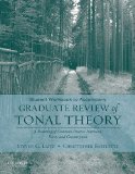 Student Workbook to Accompany Graduate Review of Tonal Theory A Recasting of Common Practice Harmony, Form, and Counterpoint