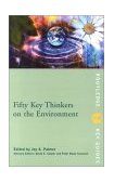 Fifty Key Thinkers on the Environment  cover art