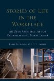 Stories of Life in the Workplace An Open Architecture for Organizational Narratology  9780415539999 Front Cover