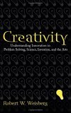 Creativity Understanding Innovation in Problem Solving, Science, Invention, and the Arts cover art