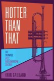 Hotter Than That The Trumpet, Jazz, and American Culture 2008 9780571211999 Front Cover