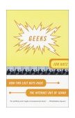 Geeks How Two Lost Boys Rode the Internet Out of Idaho 2001 9780767906999 Front Cover