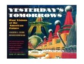 Yesterday&#39;s Tomorrows Past Visions of the American Future