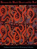 Between the Black Desert and the Red Turkmen Carpets from the Wiederspeg Collection 2000 9780884010999 Front Cover