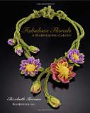 Fabulous Florals A Beadweaving Garden 2011 9781453851999 Front Cover