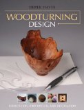 Woodturning Design Using Shape, Proportion, and Decoration 2011 9781600853999 Front Cover