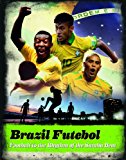 Brazil Futebol:Football to the Rhythm of the Samba Beat Football to the Rhythm of the Samba Beat 2014 9781780973999 Front Cover