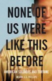 None of Us Were Like This Before American Soldiers and Torture  9781844675999 Front Cover